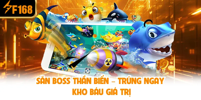 Săn Boss Thần Biển – Trúng ngay kho báu giá trị